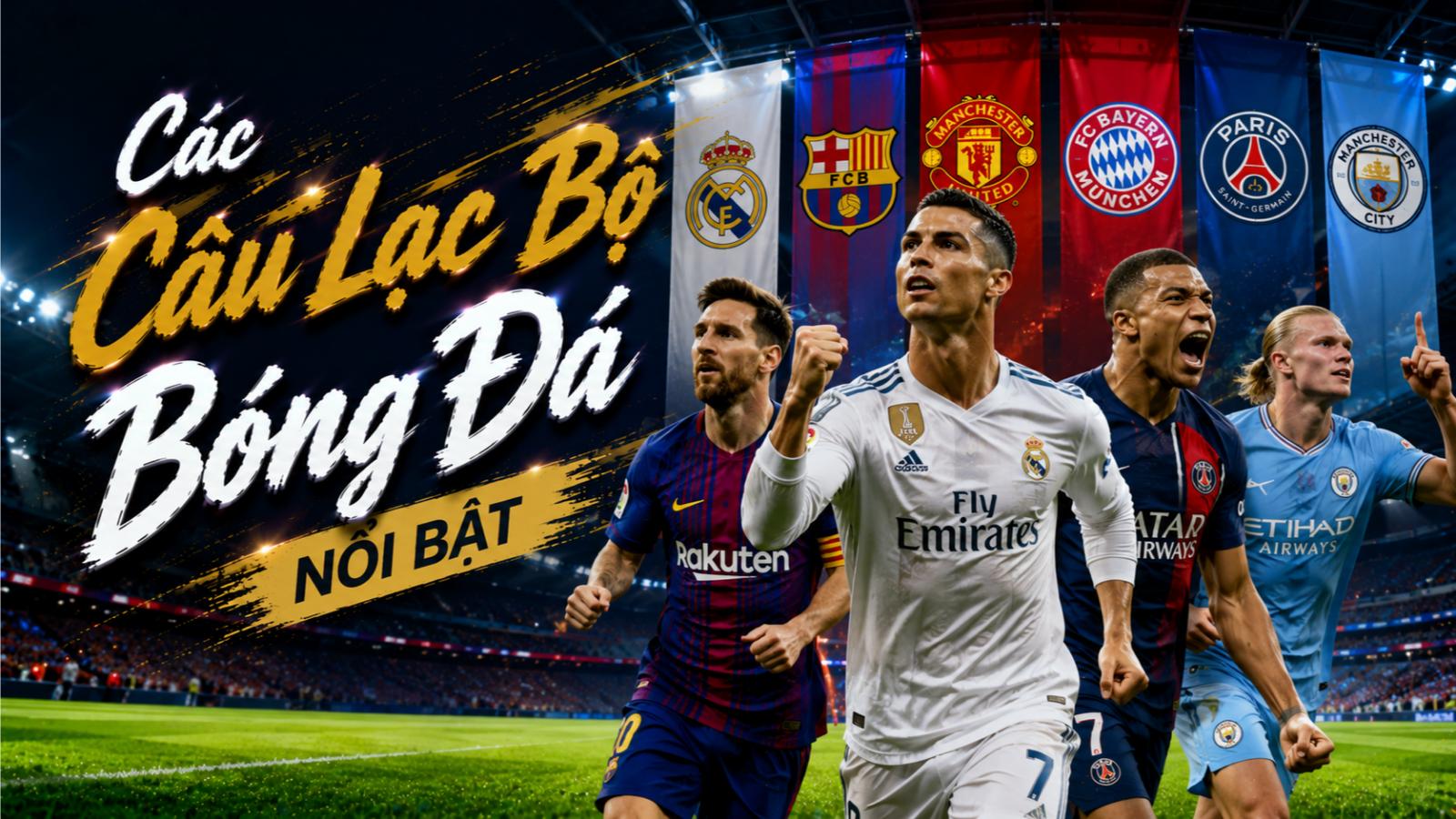 Các câu lạc bộ bóng đá nổi bật