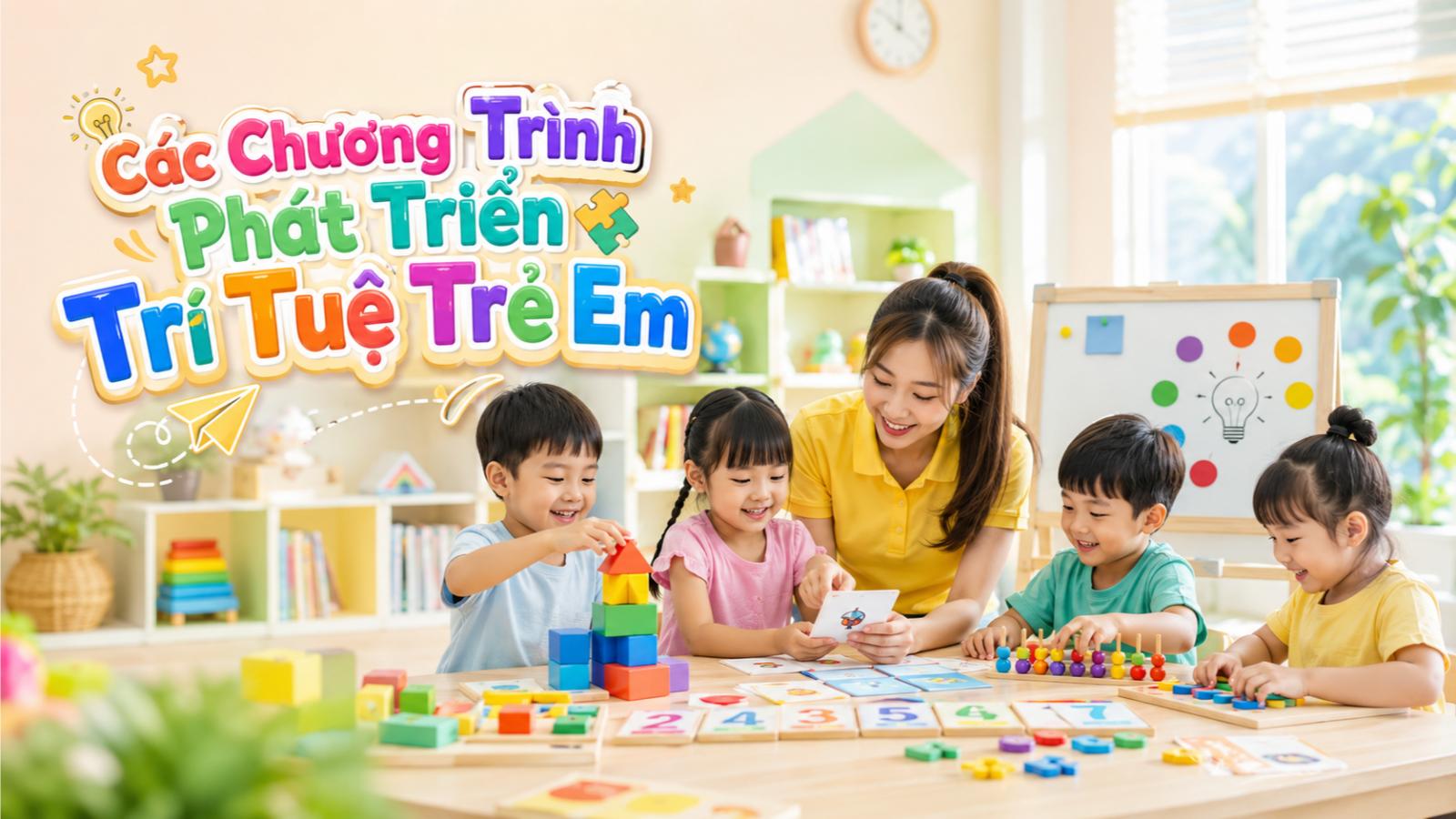 Các chương trình phát triển trí tuệ trẻ em