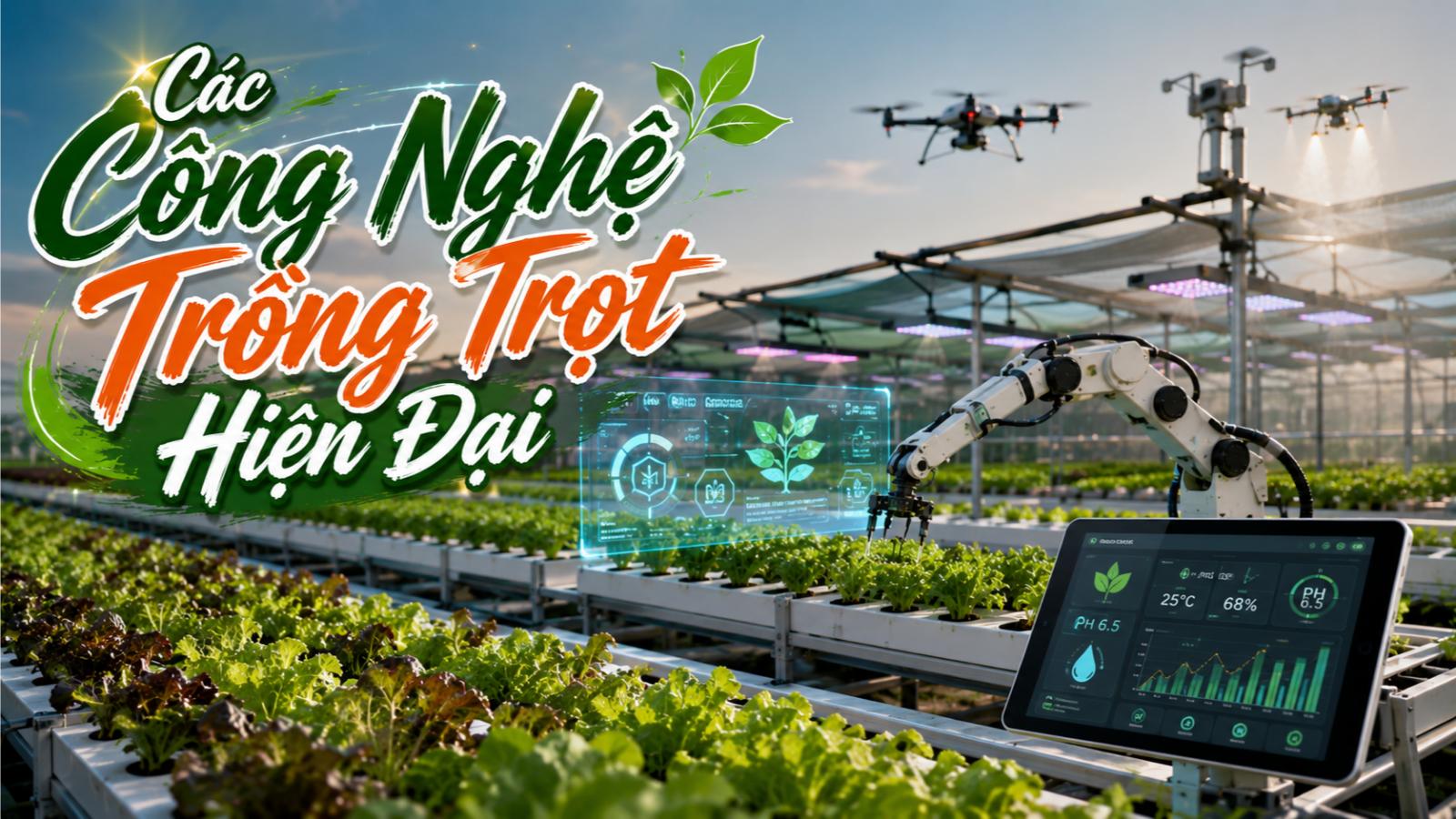 Các công nghệ trồng trọt hiện đại
