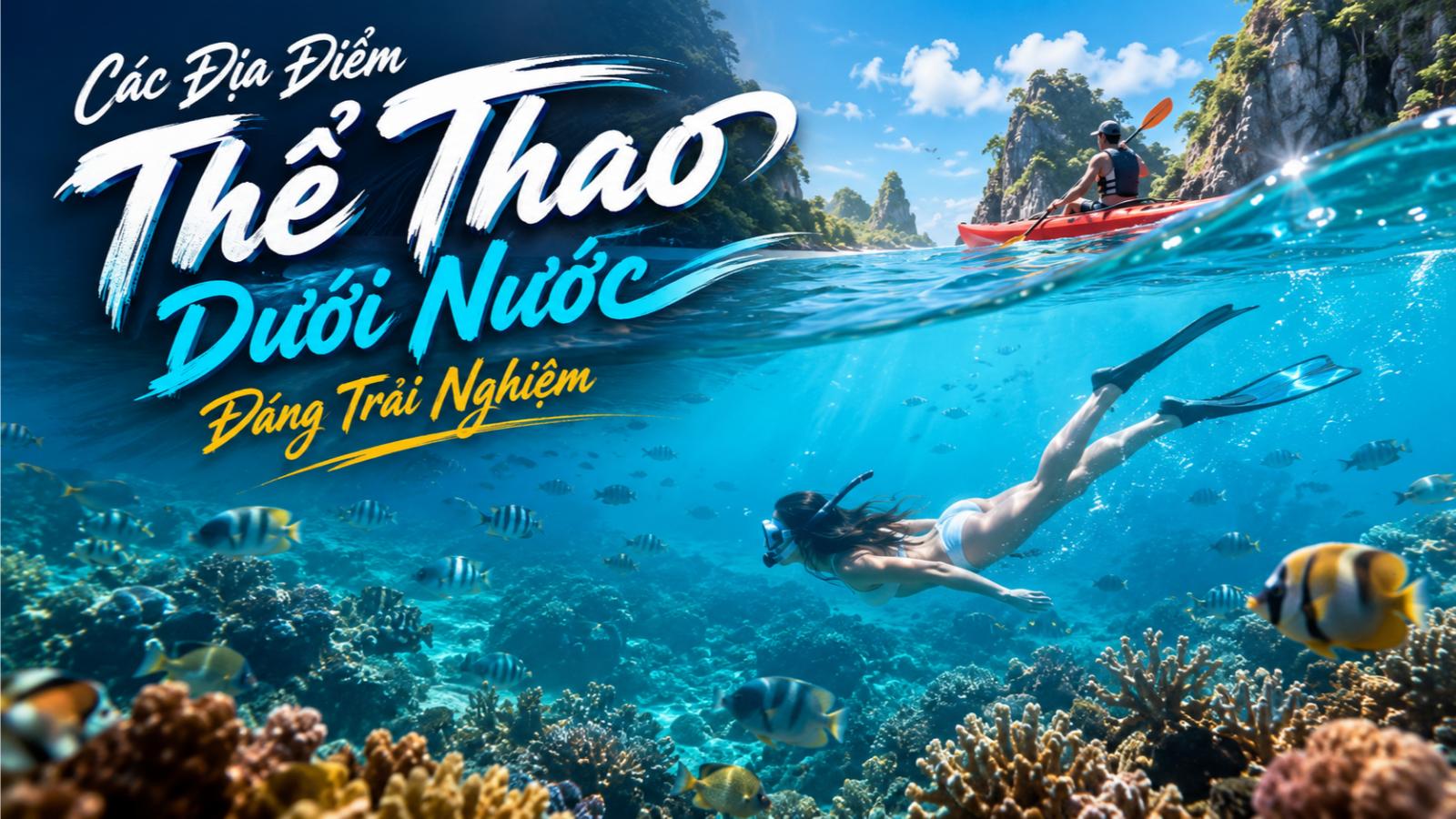 Các địa điểm thể thao dưới nước đáng trải nghiệm
