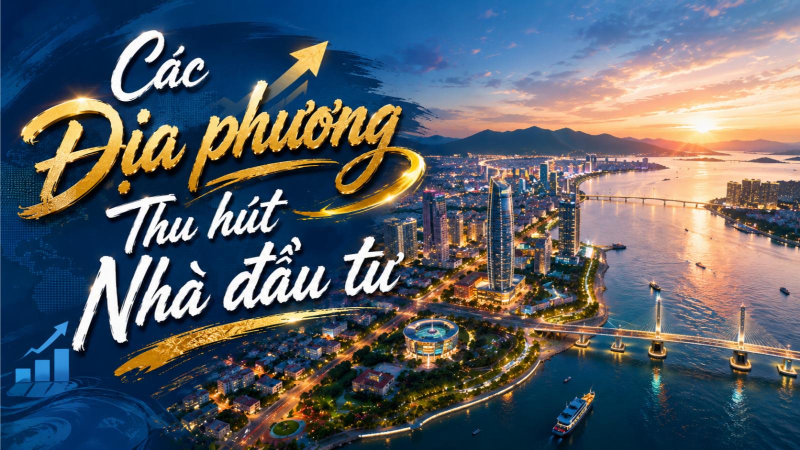 Các địa phương thu hút nhà đầu tư