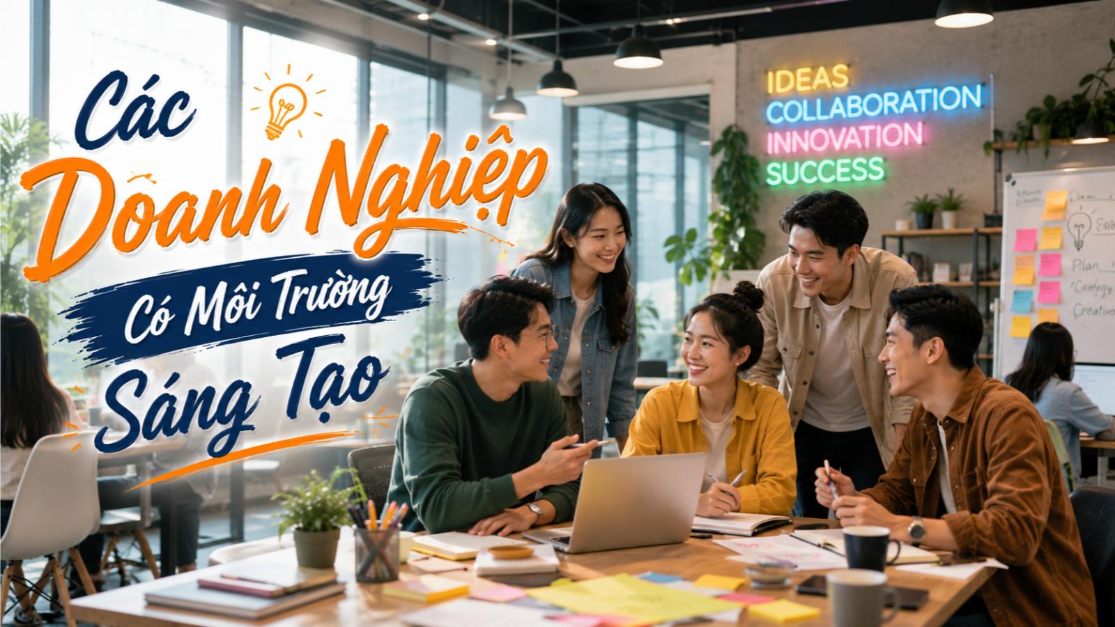 Các doanh nghiệp có môi trường sáng tạo