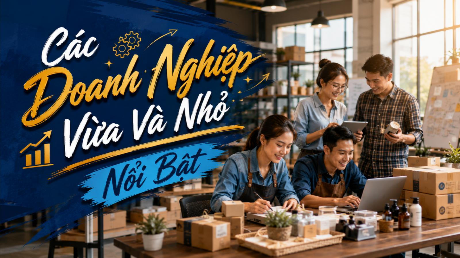 Các doanh nghiệp vừa và nhỏ nổi bật