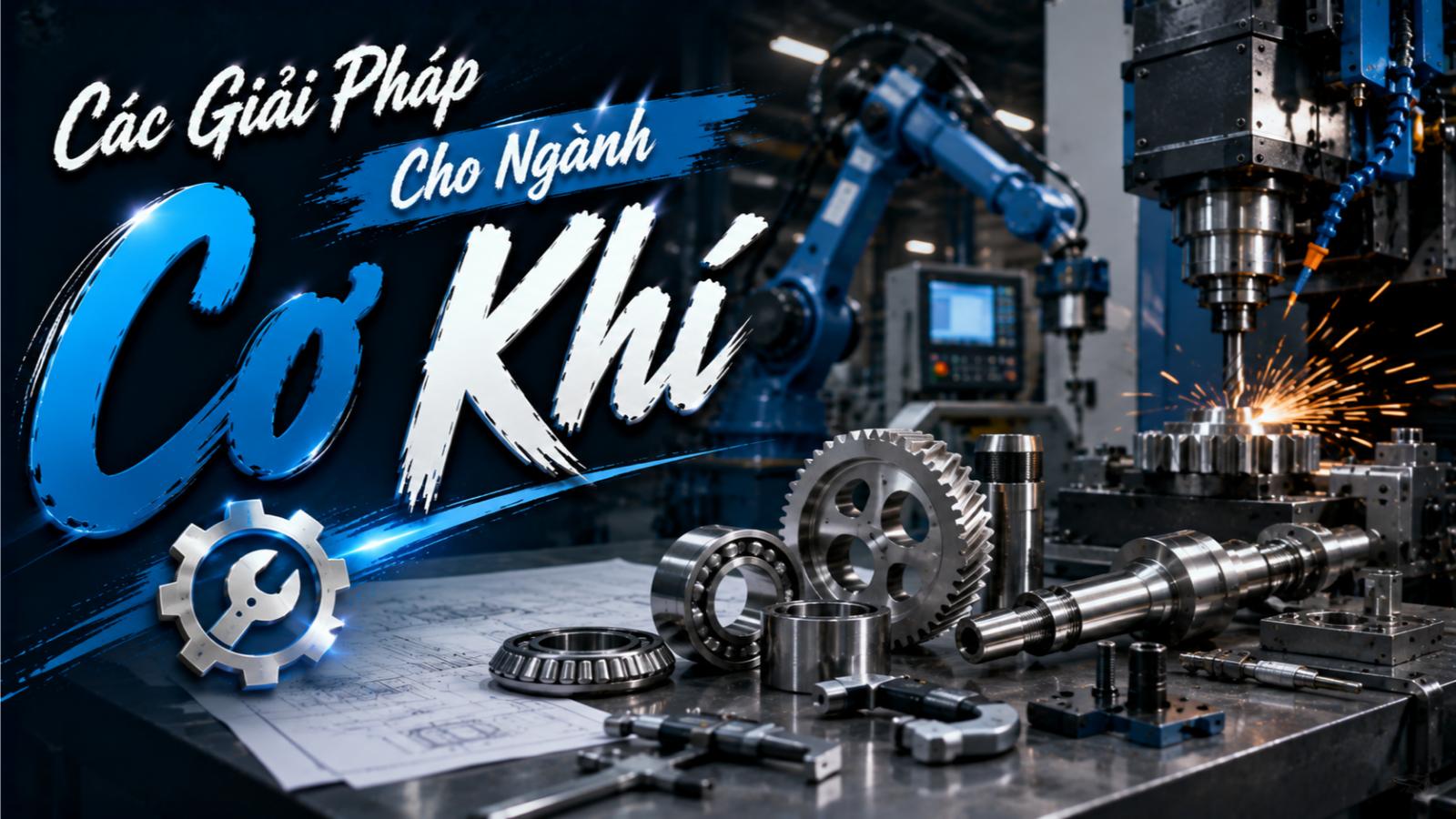 Các giải pháp cho ngành cơ khí