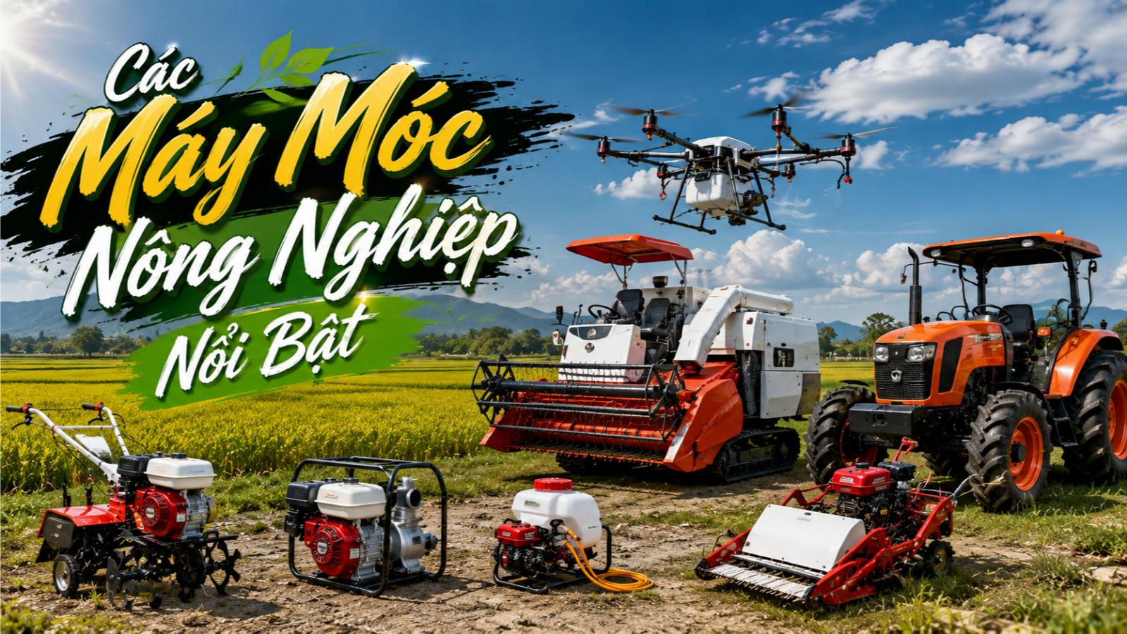 Các máy móc nông nghiệp nổi bật