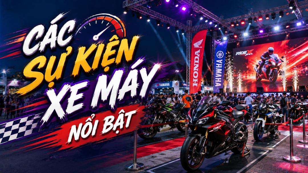 Các Sự Kiện Xe Máy Nổi Bật
