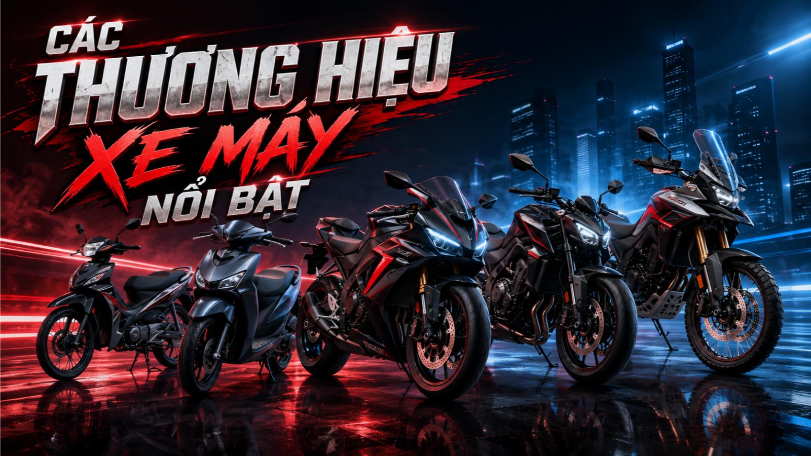 Các thương hiệu xe máy nổi bật